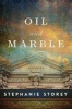 Oil and Marble - A Novel of Leonardo and Michelangelo (Hardcover) - Stephanie Storey Photo