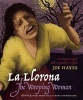 La Llorona / The Weeping Woman - An Hispanic Legend Told in Spanish and English (English, Ansus, Spanish, Paperback) - Joe Hayes Photo