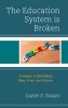 The Education System is Broken - Strategies to Rebuilding Hope, Lives and Futures (Paperback) - Cathy S Tooley Photo