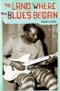 The Land Where Blues Began (Paperback, New edition) - Alan Lomax Photo