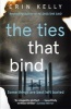 The Ties That Bind (Paperback) - Erin L Kelly Photo