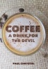 Coffee - A Drink for the Devil (Paperback) - Paul Chrystal Photo