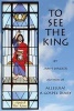 To See the King (Paperback) - Janis Walker Photo