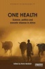 One Health - Science, Politics and Zoonotic Disease in Africa (Paperback) - Kevin Bardosh Photo