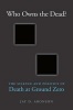 Who Owns the Dead? - The Science and Politics of Death at Ground Zero (Hardcover) - Jay D Aronson Photo