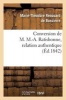 Conversion de M. M.-A. Ratisbonne, Relation Authentique Par M. Le Bon Th. de Bussieres - Suivie de Lettres Ecrites de Rome a "L'union Catholique." Lettre de M. M.-A. Ratisbonne... (French, Paperback) - Renouard De Bussierre M T Photo