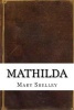 Mathilda (Paperback) - Mary Shelley Photo