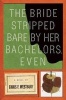 The Bride Stripped Bare by Her Bachelors, Even - A Novel (Paperback) - Chris F Westbury Photo