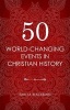 50 World Changing Events in Christian History (Paperback) - Earl M Blackburn Photo