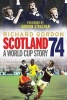 Scotland '74 - A World Cup Story (Paperback) - Richard Gordon Photo