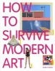 How to Survive Modern Art (Paperback, New) - Susie Hodge Photo