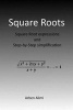 Square Roots - Square Root Expressions and Step-By-Step Simplification (Paperback) - Arben Alimi Photo