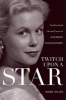 Twitch Upon a Star - The Bewitched Life and Career of Elizabeth Montgomery (Hardcover, New) - Herbie J Pilato Photo