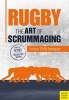 Rugby: The Art of Scrummaging - A History, a Manual and a Law Dissertation on the Rugby Scrum (Paperback) - Enrique TOPO Rodriguez Photo