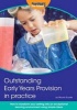 Outstanding Early Years Provision in Practice - How to Transform Your Setting into an Exceptional Learning Environment Using Simple Ideas (Paperback) - Nicola Scade Photo