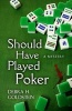 Should Have Played Poker (Hardcover) - Debra H Goldstein Photo