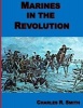 Marines in the Revolution - A History of the Continental Marines in the American Revolution 1775-1783 (Paperback) - Charles R Smith Photo