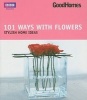 Good Homes 101 Ways with Flowers - Stylish Home Ideas (Paperback) - Good Homes Magazine Photo