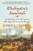 Washington's Immortals - The Untold Story of an Elite Regiment Who Changed the Course of the Revolution (Hardcover) - Patrick K ODonnell Photo