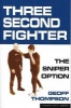 Three Second Fighter - Sniper Option (Paperback, 2nd Revised edition) - Geoff Thompson Photo