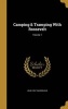 Camping & Tramping with Roosevelt; Volume 1 (Hardcover) - John 1837 Burroughs Photo