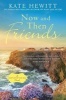 Now and Then Friends - A Hartley-by-the-Sea Novel (Paperback) - Kate Hewitt Photo