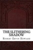 The Slithering Shadow (Paperback) - Robert Ervin Howard Photo