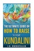 The Ultimate Guide on How to Raise Your Kundalini (Paperback) - James David Rockefeller Photo