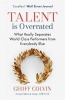 Talent is Overrated - What Really Separates World-Class Performers from Everybody Else (Paperback) - Geoff Colvin Photo