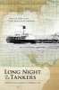 Long Night of the Tankers - Hitler's War Against Caribbean Oil (Paperback) - David J Bercuson Photo