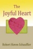 The Joyful Heart (Paperback) - Robert Haven Schauffler Photo