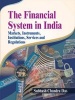 The Financial System in India - Markets, Instruments, Institutions, Services and Regulations (Paperback) - Subhash Chandra Das Photo