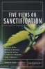 Five Views On Sanctification (Paperback, New edition) - Melvin Easterday Dieter Photo