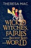 Wicked Witches, Fairies and the Biggest Bird in the World (Paperback) - Theresa Mac Photo