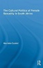 The Cultural Politics of Female Sexuality in South Africa (Hardcover, New) - Henriette Gunkel Photo