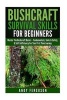 Bushcraft Survival Skills for Beginners - Master the Bushcraft Basics - Fundamentals, Tools & Safety, & Self-Sufficiency for Your First Time Journey (Paperback) - Andy Ferguson Photo