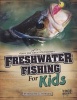 Freshwater Fishing for Kids (Paperback) - Melanie A Howard Photo