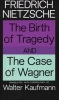 The Birth of Tragedy and the Case of Wagner (Paperback, Reissue) - Friedrich Nietzsche Photo