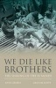 We Die Like Brothers - The Sinking of the SS Mendi (Hardcover) - John Gribble Photo