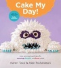 Cake My Day! (Paperback) - Karen Tack Photo