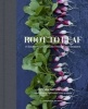 Root to Leaf - A Southern Chef Cooks Through the Seasons (Hardcover) - Steven Satterfield Photo