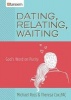 Dating, Relating, Waiting - God's Word on Purity (Paperback) - Michael Ross Photo