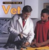 I Want to Be a Vet (Paperback) - Dan Liebman Photo