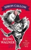 Being Wagner - The Triumph of the Will (Hardcover) - Simon Callow Photo