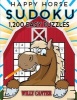 Happy Horse Sudoku 1,200 Easy Puzzles - No Wasted Puzzles with Only One Level of Difficulty (Paperback) - Willy Canter Photo