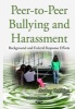 Peer-To-Peer Bullying & Harassment - Background & Federal Response Efforts (Hardcover) - Audrey Robbins Photo