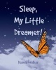 Go to Sleep Book - Sleep, My Little Dreamer!: Bedtime Story for Baby Ages 2 - 5 Years (Paperback) - Ksenia Walker Photo