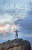 Grace in Progress - Prayers for the Beautifully Broken (Paperback) - J C Beichner Photo