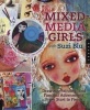 Mixed-media Girls with  - Drawing, Painting, and Fanciful Adornments Start to Finish (Paperback) - Suzi Blu Photo