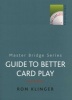 Guide to Better Card Play (Paperback, 2nd Revised edition) - Ron Klinger Photo